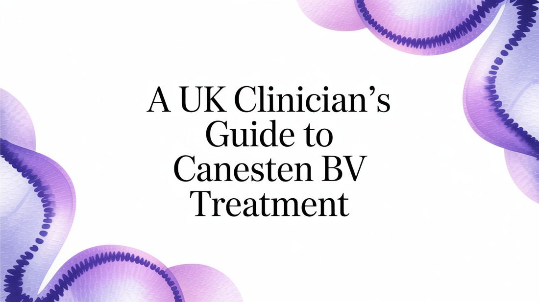 A Clinician's Guide to Canesten and Bacterial Vaginosis (BV) Treatment