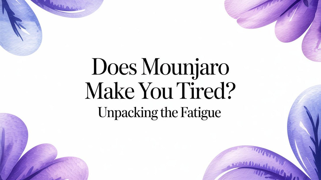 Does Mounjaro Make You Tired? Understanding Fatigue as a Side Effect