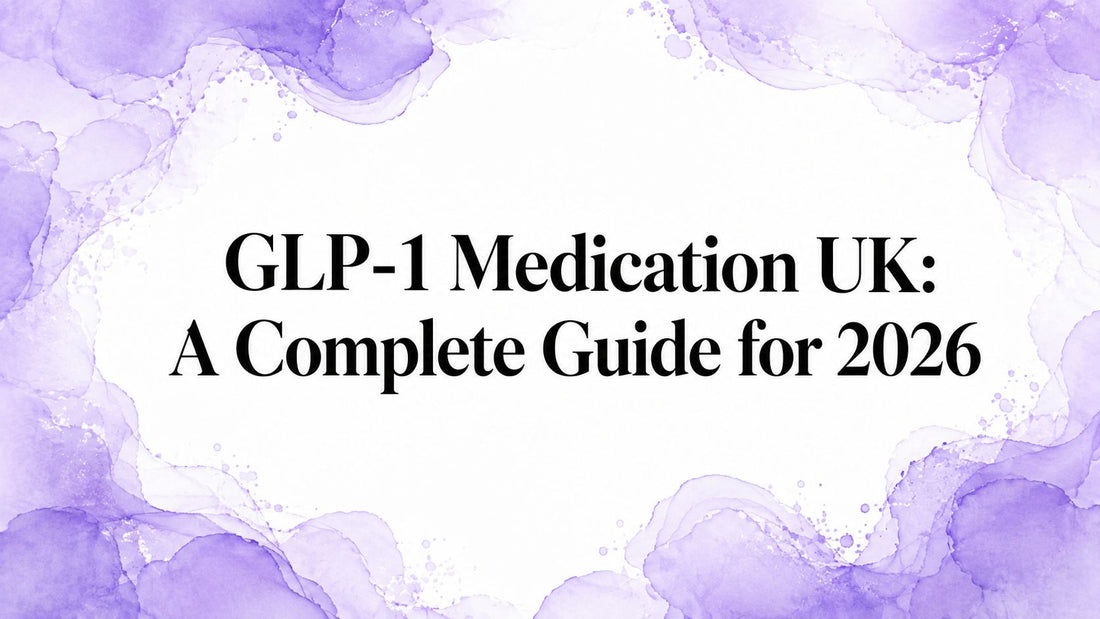 GLP-1 Medication UK: A Complete Guide for 2026