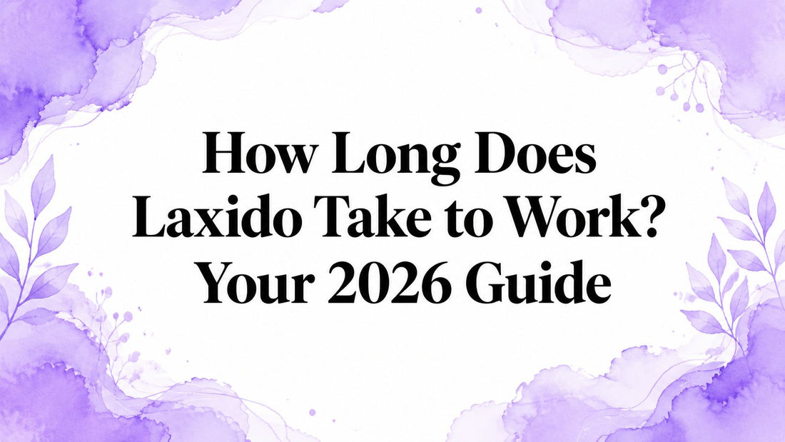 How Long Does Laxido Take to Work? Your 2026 Guide
