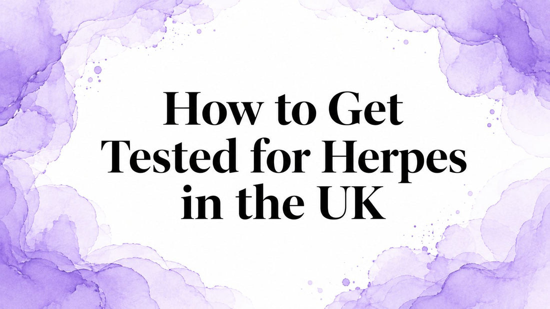 How to Get Tested for Herpes in the UK