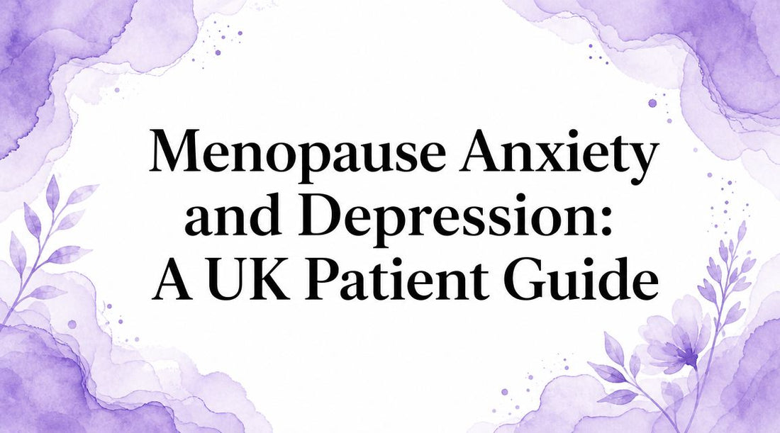 Menopause Anxiety and Depression: A UK Patient Guide