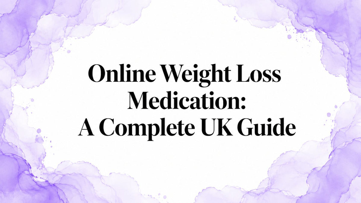 Online Weight Loss Medication: A Complete UK Guide