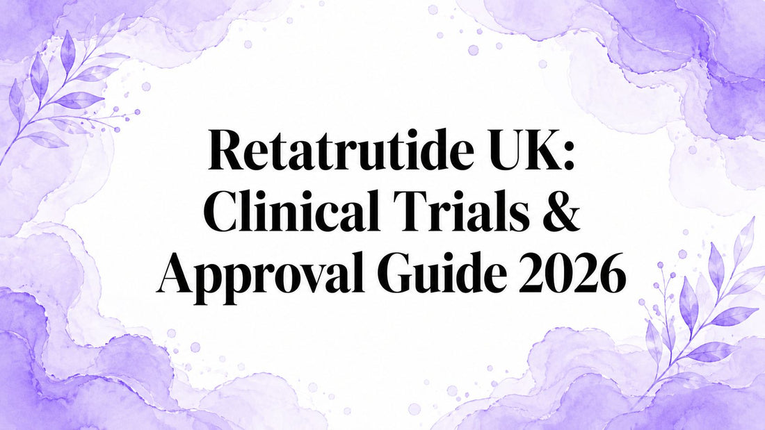 Retatrutide UK: Clinical Trials & Approval Guide 2026