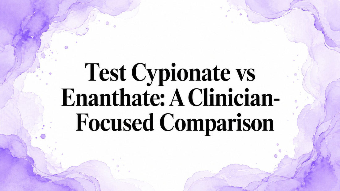 Test Cypionate vs Enanthate: A Clinician-Focused Comparison