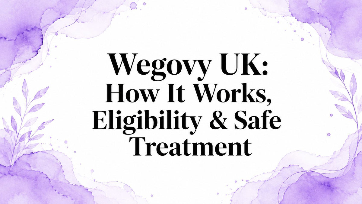 Wegovy UK: How It Works, Eligibility & Safe Treatment