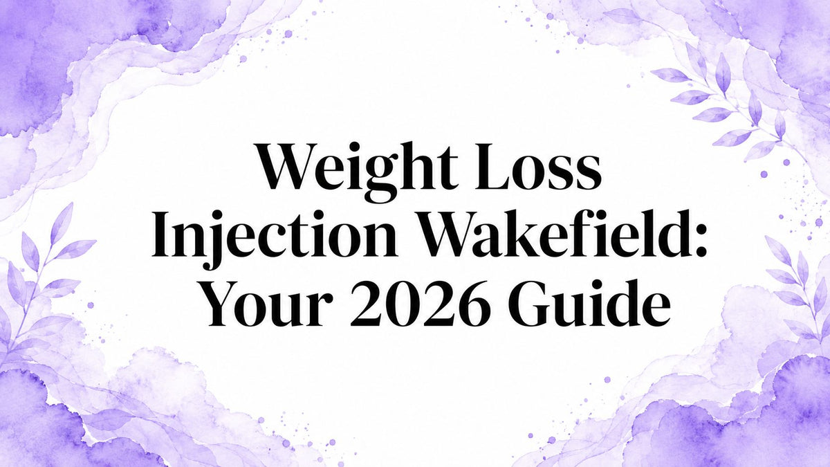 Weight Loss Injection Wakefield: Your 2026 Guide