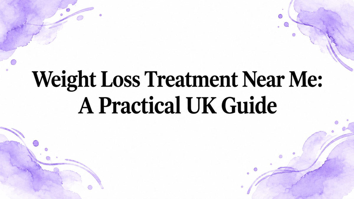 Weight Loss Treatment Near Me: A Practical UK Guide